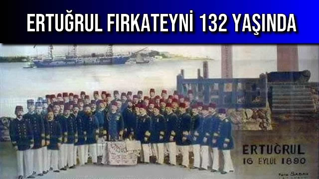 Ertuğrul Fırkateyni 132 Yaşında