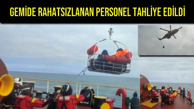 Gemide Rahatsızlanan Personel Tahliye Edildi