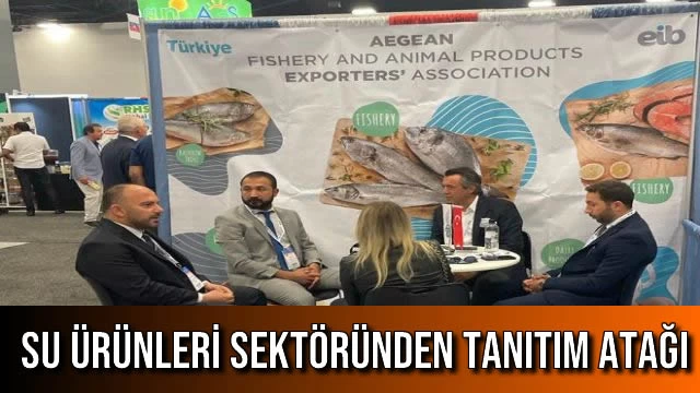 Su Ürünleri Sektöründen Tanıtım Atağı