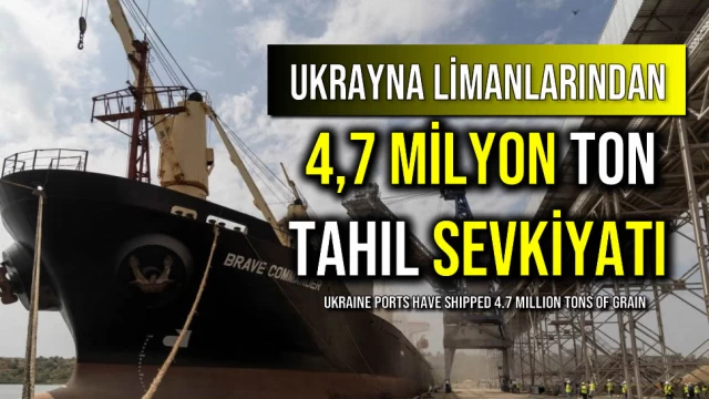 Ukrayna Limanlarından 4,7 Milyon Ton Tahıl Sevkiyatı