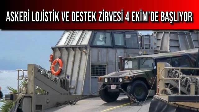 Askeri Lojistik ve Destek Zirvesi 4 Ekim'de Başlıyor