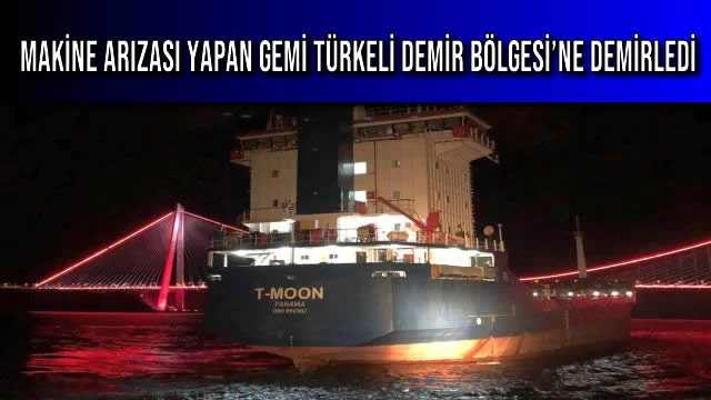 Makine Arızası Yapan Gemi Türkeli Demir Bölgesi’ne Demirledi