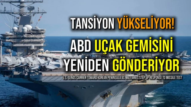 Tansiyon Yükseliyor! ABD Uçak Gemisini Yeniden Gönderiyor