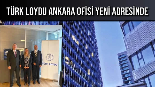 Türk Loydu Ankara Ofisi Yeni Adresinde