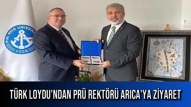 Türk Loydu'ndan PRÜ Rektörü Arıca'ya Ziyaret