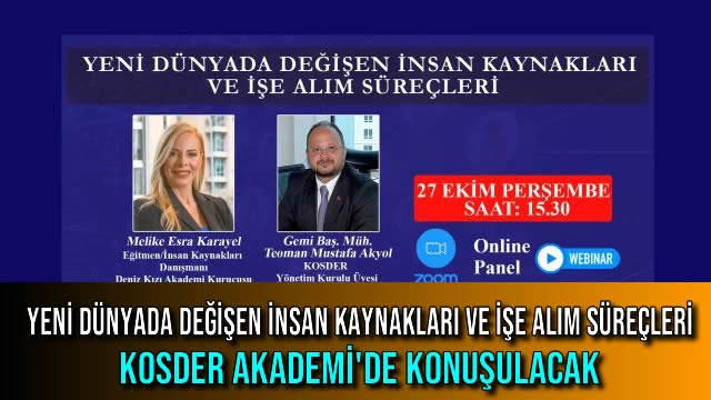 Yeni Dünyada Değişen İnsan Kaynakları ve İşe Alım Süreçleri Kosder Akademi'de Konuşulacak