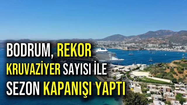 Bodrum, Rekor Kruvaziyer Sayısı ile Sezon Kapanışı Yaptı