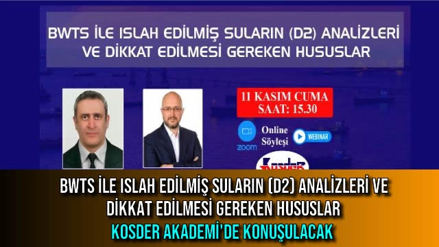 BWTS ile Islah Edilmiş Suların (D2) Analizleri ve Dikkat Edilmesi Gereken Hususlar Kosder Akademi'de Konuşulacak