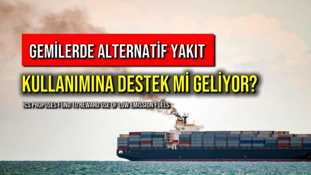 Gemilerde Alternatif Yakıt Kullanımına Destek mi Geliyor?