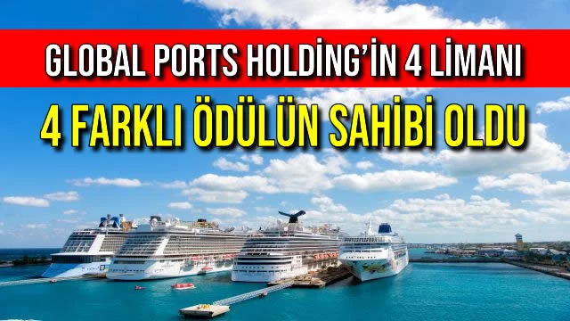 Global Ports Holding’in 4 Limanı 4 Farklı Ödülün Sahibi Oldu