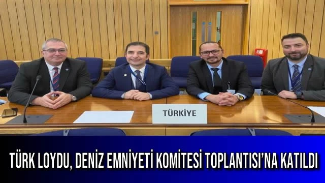 Türk Loydu, Deniz Emniyeti Komitesi Toplantısı’na Katıldı