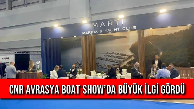 CNR Avrasya Boat Show’da Büyük İlgi Gördü