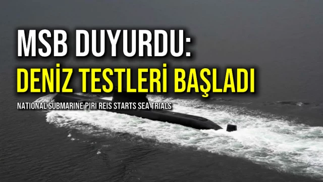 MSB Duyurdu: Deniz Testleri Başladı