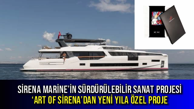 Sirena Marine’in Sürdürülebilir Sanat Projesi ‘Art of Sirena’dan Yeni Yıla Özel Proje