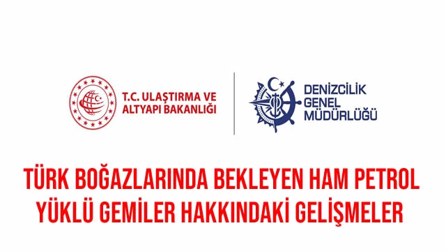 Türk Boğazlarında Bekleyen Ham Petrol Yüklü Gemiler Hakkındaki Gelişmeler