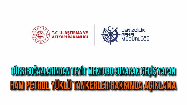 Türk Boğazlarından Teyit Mektubu Sunarak Geçiş Yapan Ham Petrol Yüklü Tankerler Hakkında Açıklama