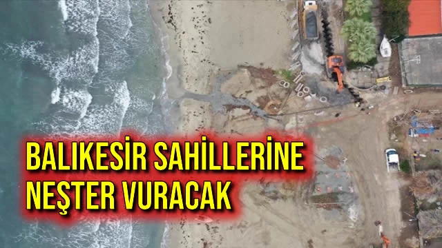 Balıkesir Sahillerine Neşter Vuracak