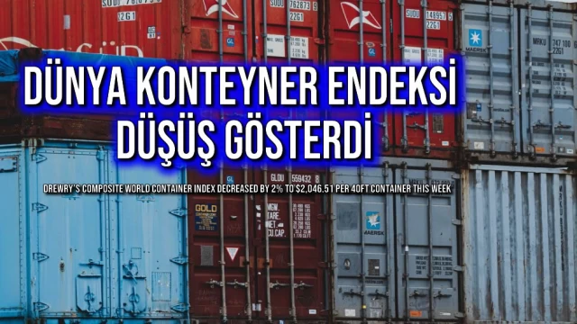 Dünya Konteyner Endeksi Düşüş Gösterdi