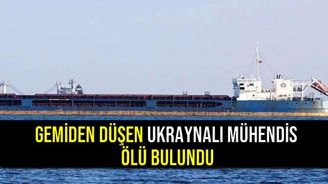 Gemiden Düşen Ukraynalı Mühendis Ölü Bulundu