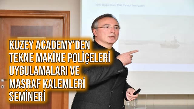 Kuzey Academy'den Tekne Makine Poliçeleri Uygulamaları ve Masraf Kalemleri Semineri