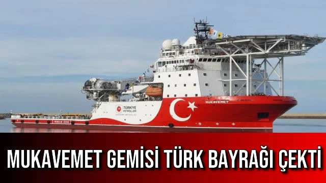 MUKAVEMET GEMİSİ TÜRK BAYRAĞI ÇEKTİ