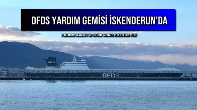DFDS Yardım Gemisi İskenderun’da
