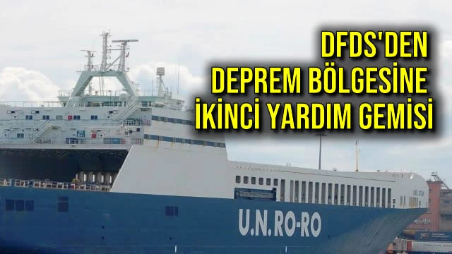 DFDS'den Deprem Bölgesine İkinci Yardım Gemisi