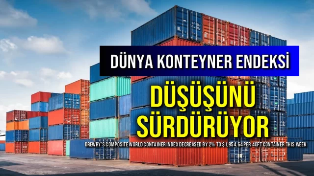 Dünya Konteyner Endeksi Düşüşünü Sürdürüyor