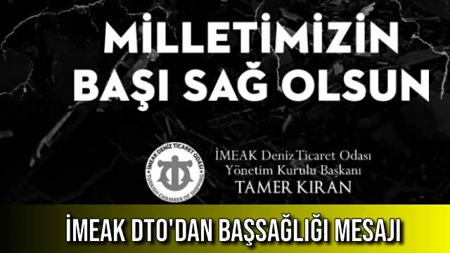 İMEAK DTO'dan Başsağlığı Mesajı