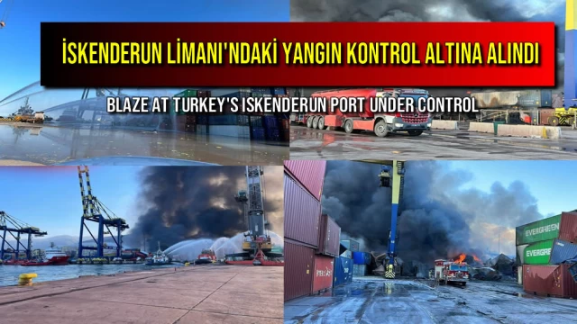 İskenderun Limanı'ndaki Yangın Kontrol Altına Alındı