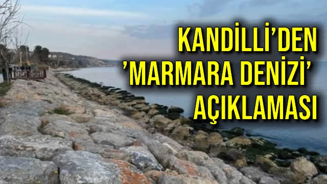 Kandilli’den ’Marmara Denizi’ Açıklaması