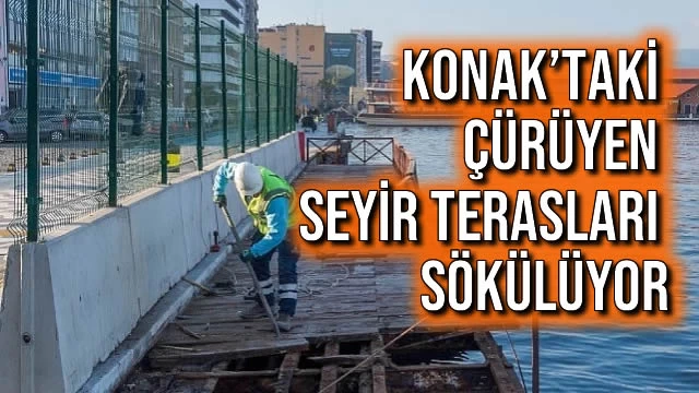 Konak’taki Çürüyen Seyir Terasları Sökülüyor