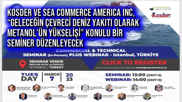 KOSDER ve Sea Commerce America Inc, “Geleceğin Çevreci Deniz Yakıtı Olarak Metanol’ün Yükselişi” Konulu bir Seminer Düzenleyecek