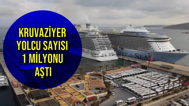 Kruvaziyer Yolcu Sayısı 1 Milyonu Aştı