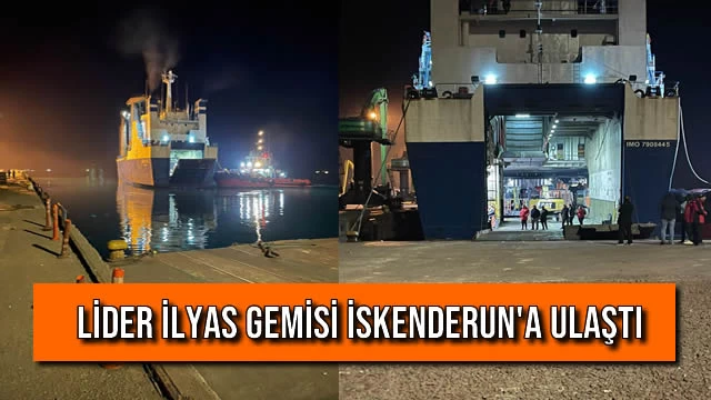 Lider İlyas Gemisi İskenderun'a Ulaştı