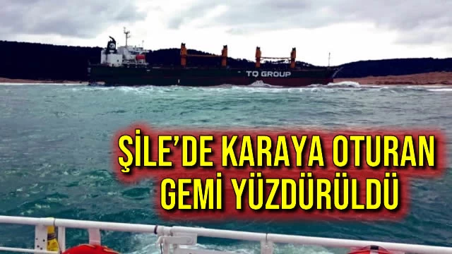 Şile’de Karaya Oturan Gemi Yüzdürüldü