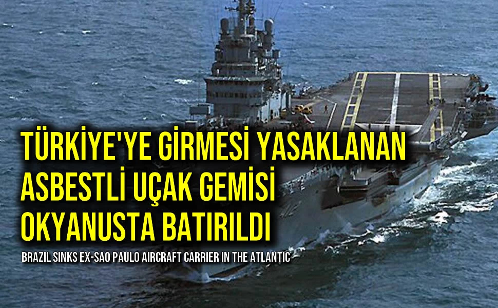 Türkiye'ye Girmesi Yasaklanan Asbestli Uçak Gemisi Okyanusta Batırıldı