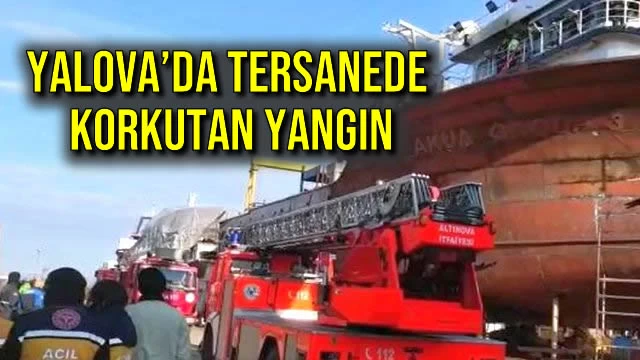 Yalova’da Tersanede Yangın