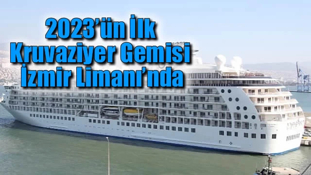 2023’ün İlk Kruvaziyer Gemisi İzmir Limanı’nda