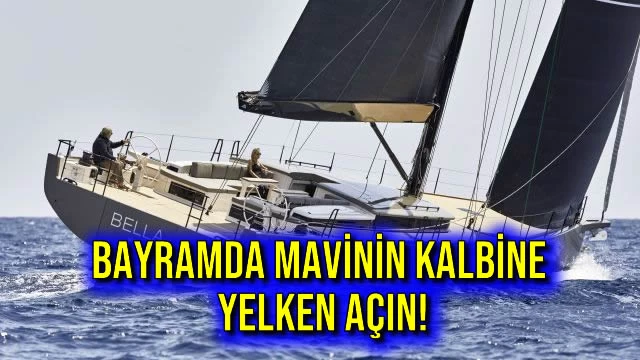 Bayramda Mavinin Kalbine Yelken Açın!