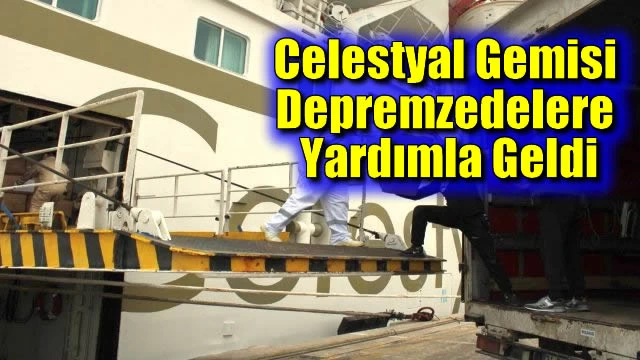 Celestyal Gemisi Depremzedelere Yardımla Geldi