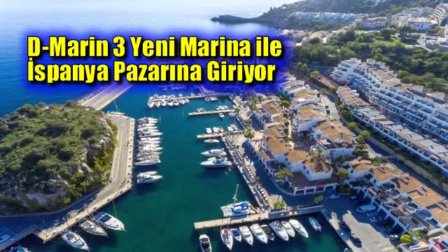 D-Marin 3 Yeni̇ Marina ile İspanya Pazarına Giriyor