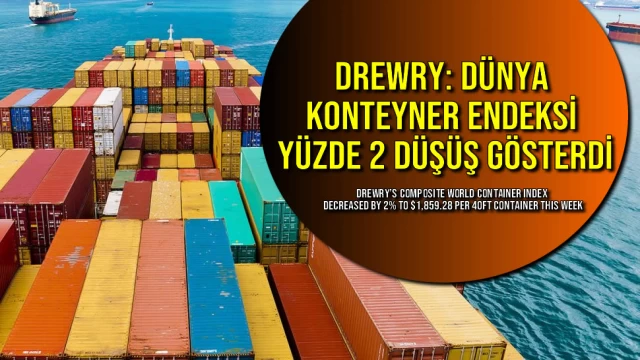 Drewry: Dünya Konteyner Endeksi Yüzde 2 Düşüş Gösterdi