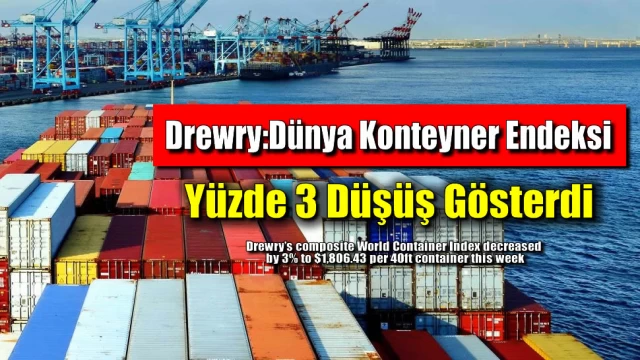 Drewry: Dünya Konteyner Endeksi Yüzde 3 Düşüş Gösterdi