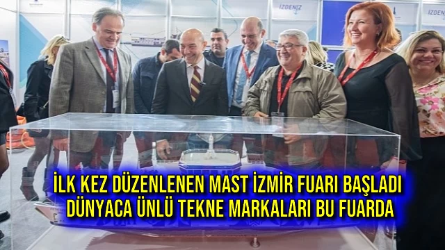 İlk kez düzenlenen MAST İzmir Fuarı başladı Dünyaca ünlü tekne markaları bu fuarda