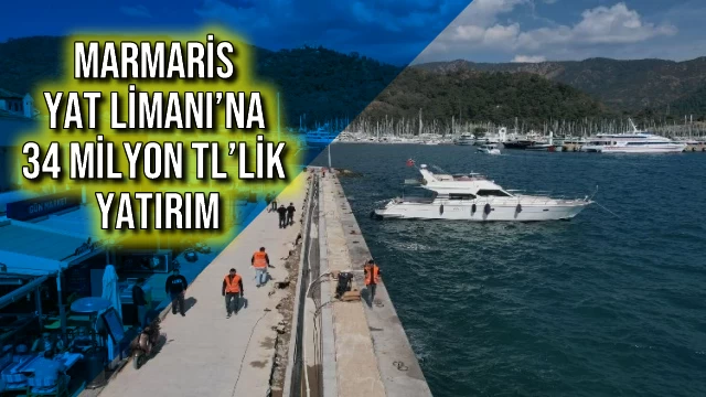 Marmaris Yat Limanı’na 34 milyon TL’lik Yatırım