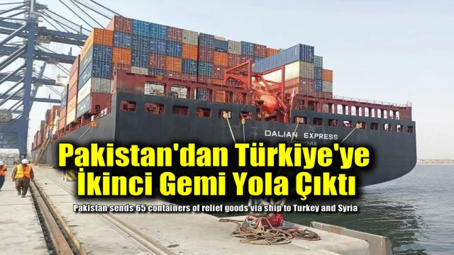 Pakistan'dan Türkiye'ye İkinci Gemi Yola Çıktı