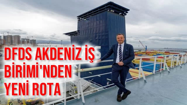 DFDS Akdeniz İş Birimi'nden Yeni Rota