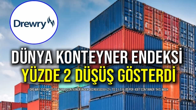 Drewry: Dünya Konteyner Endeksi Yüzde 2 Düşüş Gösterdi