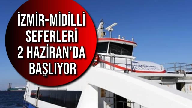 İzmir-Midilli Seferleri 2 Haziran’da Başlıyor